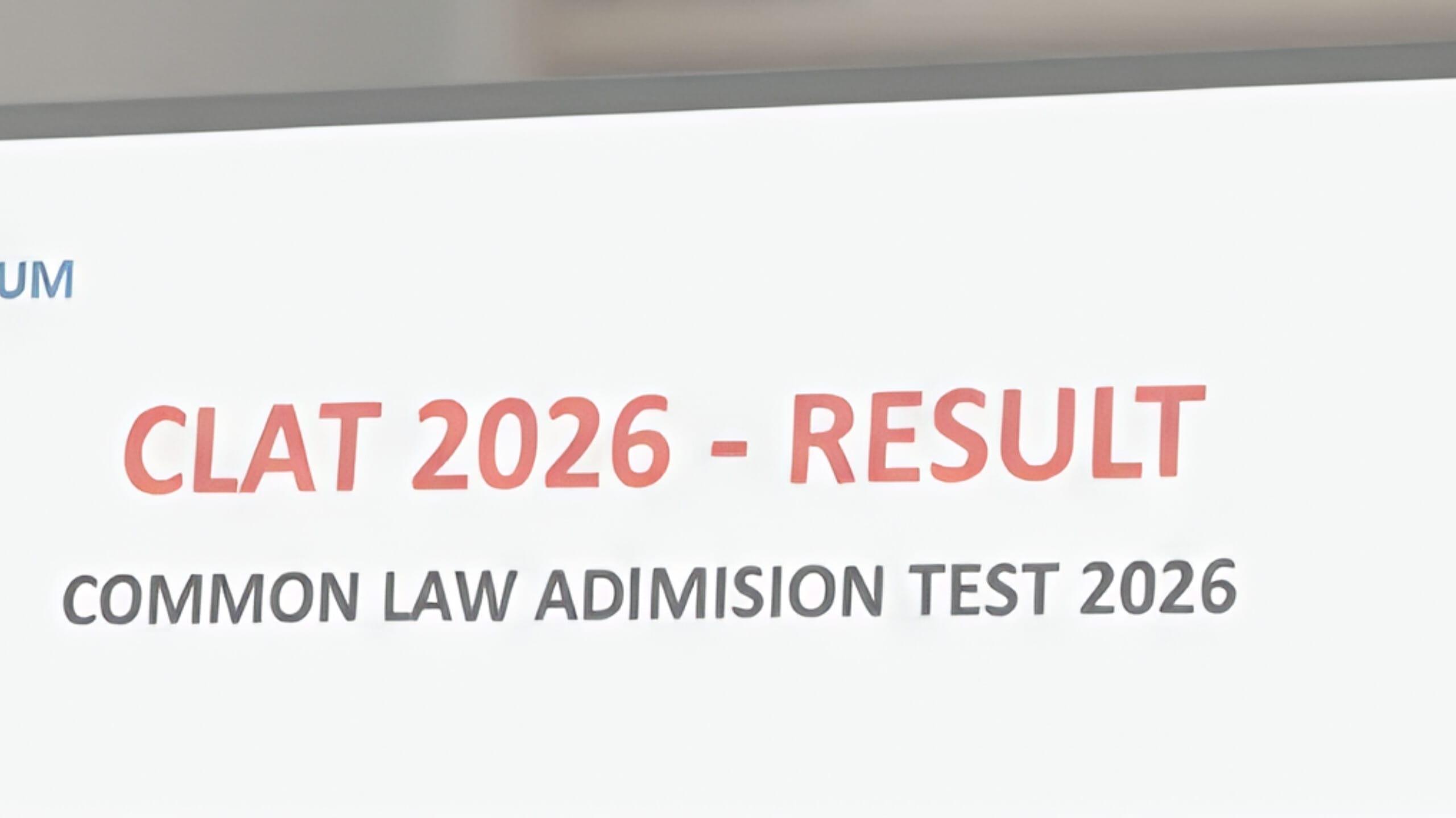 CLAT 2026 Results Declared: Final Answer Key Released, Counseling Schedule and Top Scores Announced
