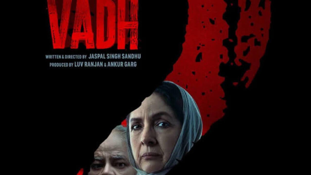 Vadh 2 Release Date : नव्या भावनिक वादळासह येतोय ‘वध 2’ ! कधी होणार प्रदर्शित