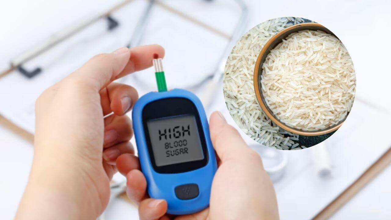 डायबिटीसमध्ये खाण्यासाठी योग्य तांदूळ कसा निवडावा? जाणून घ्या सविस्तर