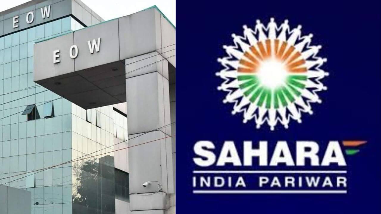 सहारा जमीन घोटाले में शिकायतकर्ता ने EOW में दर्ज कराये अपने बयान, कुछ नए तथ्य भी बताये