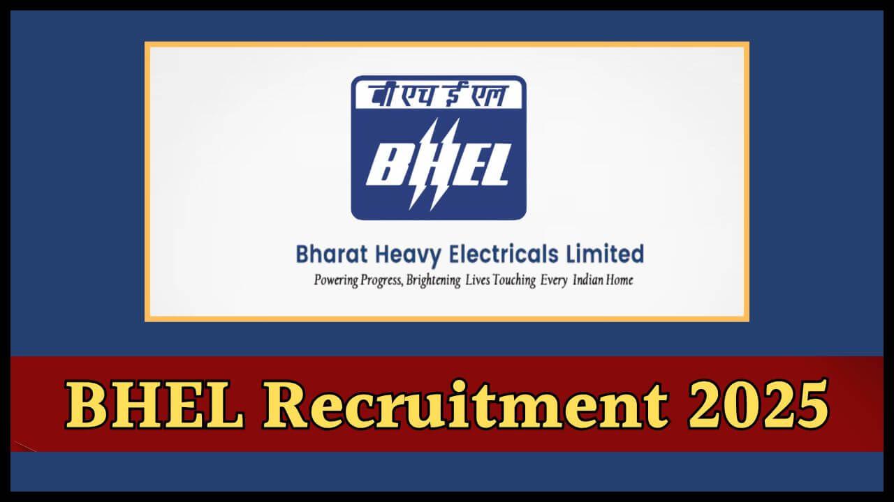 BHEL में नौकरी का गोल्डन चांस, 515 पदों पर निकली भर्ती, मोटी सैलरी, 16 जुलाई से आवेदन शुरू, यहां जानें डिटेल  