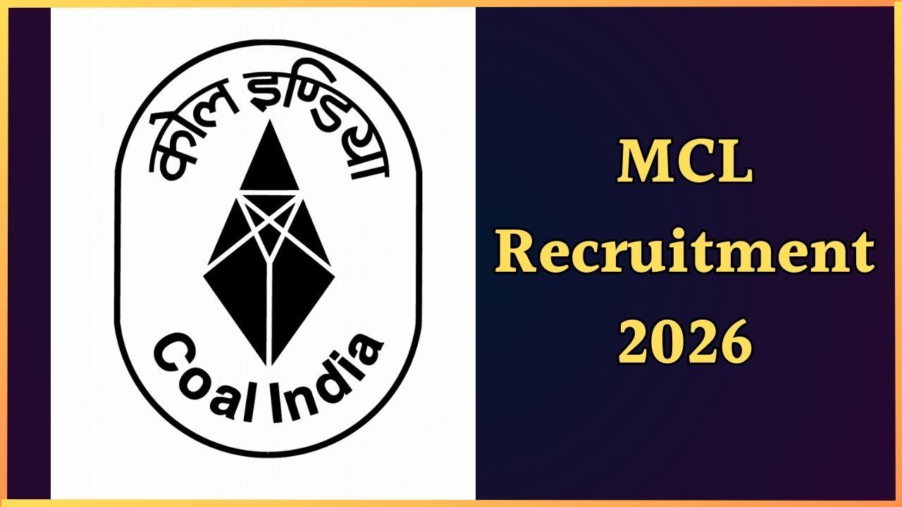 सरकारी नौकरी: MCL ने निकाली 667 पदों पर भर्ती, 6 अप्रैल तक करें आवेदन