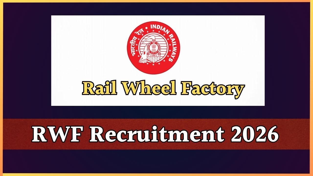 रेल व्हील फैक्ट्री ने निकाली 192 पदों पर भर्ती, ITI होल्डर्स 1 अप्रैल तक करें आवेदन