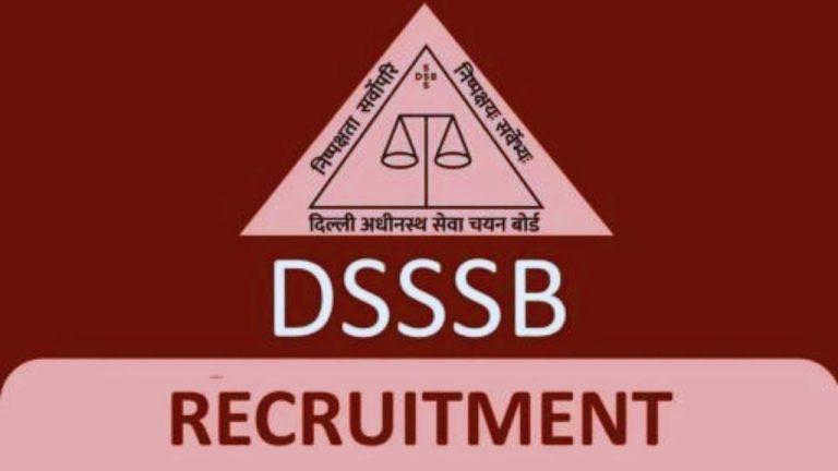 DSSSB Recruitment 2026: दिल्ली अधीनस्थ सेवा चयन बोर्ड ने विभिन्न पदों पर निकाली भर्ती, आज ही करें अप्लाई