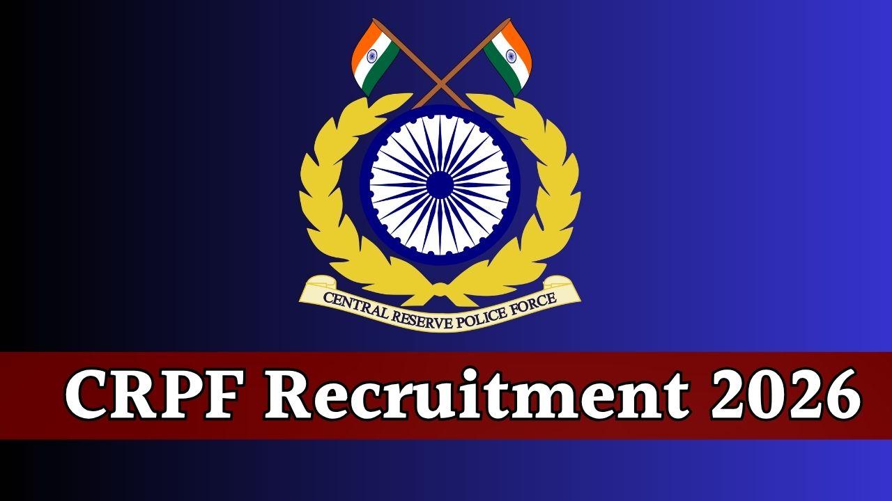 CRPF ने निकाली बंपर भर्ती, 9195 पद खाली, 20 अप्रैल से आवेदन शुरू, 100 रूपये फीस