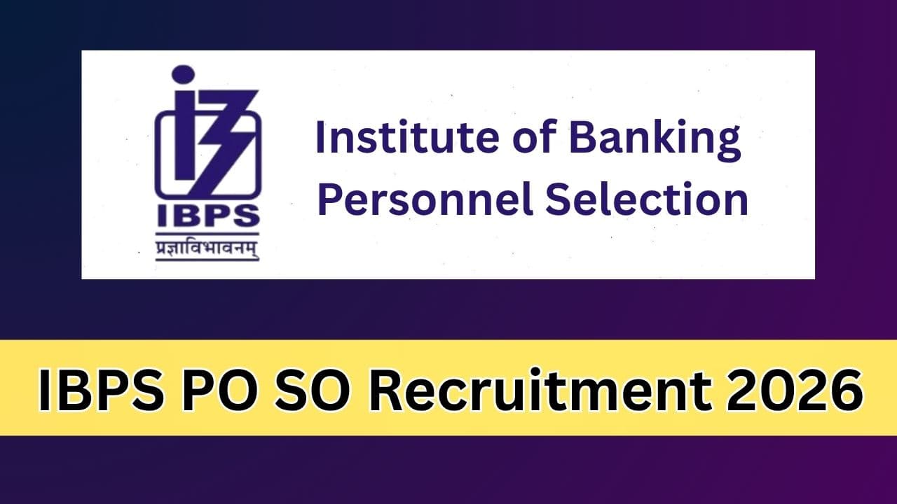 IBPS PO और SO भर्ती 2026 का नोटिफिकेशन जारी, 1 जुलाई से आवेदन शुरू, अगस्त में परीक्षा, जानें डिटेल