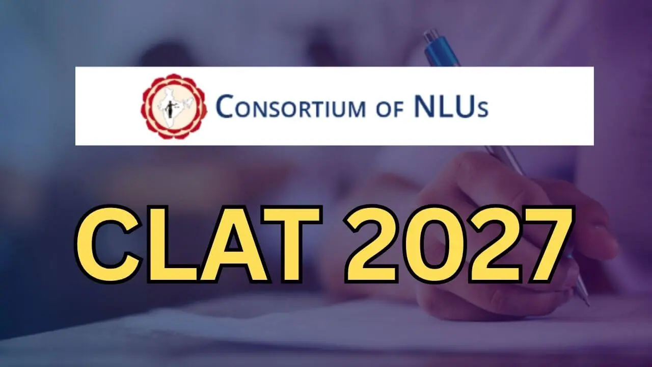 CLAT 2027 परीक्षा की तारीख घोषित, 3 अगस्त से आवेदन शुरू, सिलेबस और पैटर्न में कोई बदलाव नहीं